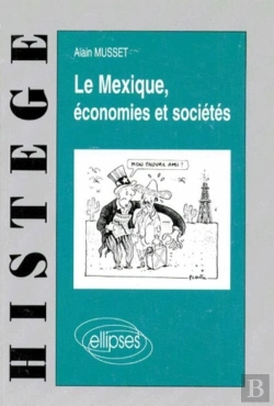 Bertrand.pt - Le Mexique ; Économies Et Sociétés