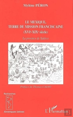 Bertrand.pt - Le Mexique, Terre De Mission Franciscaine - (Xvie-Xix Siecle) - La Province De Xalisco