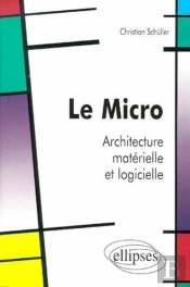 Le Micro - Architecture Matérielle Et Logicielle