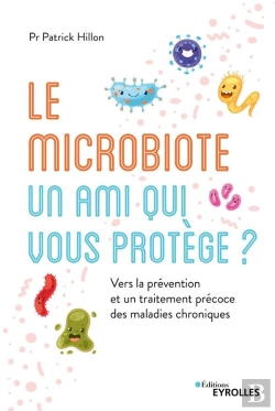 Bertrand.pt - Le Microbiote, Un Ami Qui Vous Protège ? Vers La Pr2vention Et Un Traitement Pr2coce Des Maladies