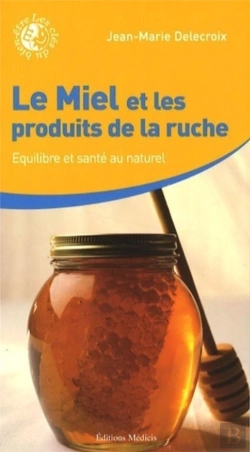 Bertrand.pt - Le Miel Et Les Produits De La Ruche ; Équilibre Et Santé Au Naturel