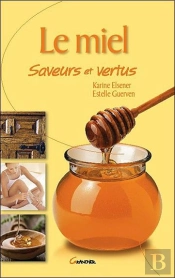 Le Miel, Saveurs Et Vertus
