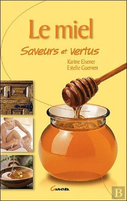 Bertrand.pt - Le Miel, Saveurs Et Vertus