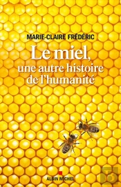 Le Miel, Une Autre Histoire De L'Humanité