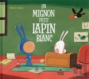 Le Mignon Petit Lapin Blanc