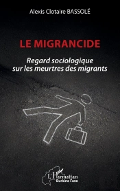 Le Migrancide : Regard Sociologique Sur Les Meurtres Des Migrants