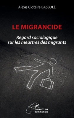 Bertrand.pt - Le Migrancide : Regard Sociologique Sur Les Meurtres Des Migrants