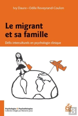 Bertrand.pt - Le Migrant Et Sa Famille ; Défis Interculturels En Psychologie Clinique