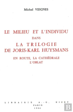 Bertrand.pt - Le Milieu Et L'Individu Dans La Trilogie De Joris-Karl Huysmans : En Route, La Cathédrale, L'Oblat