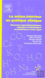 Le Milieu Interieur En Pratique Clinique ; Desordres Hydroelectriques, Desordres Acidobasiques Et Insuffisance Renale Ai