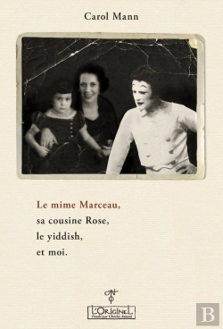 Bertrand.pt - Le Mime Marceau, Sa Cousine Rose, Le Yiddish, Et Moi