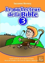 Le Mini Lecteur De La Bible Tome 3 : David, Roi D'Israël, Du Roi Salomon À Daniel