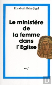Le Ministere De La Femme Dans L'Eglise