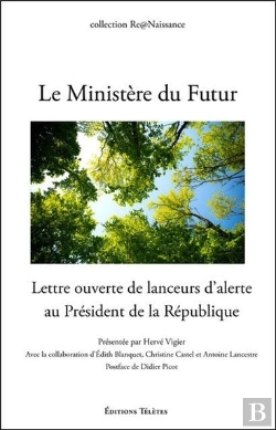 Bertrand.pt - Le Ministere Du Futur - Lettre Ouverte De Lanceurs D'Alerte Au President De La Republique