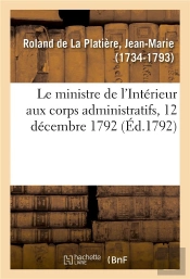 Le Ministre De L'Interieur Aux Corps Administratifs, 12 Decembre 1792
