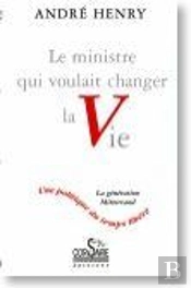 Le Ministre Qui Voulait Changer La Vie