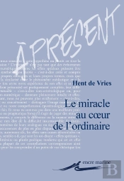 Le Miracle Au Coeur De L'Ordinaire
