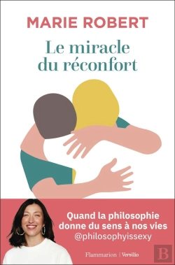 Bertrand.pt - Le Miracle Du Réconfort : Quand La Philosophie Donne Du Sens À Nos Vies
