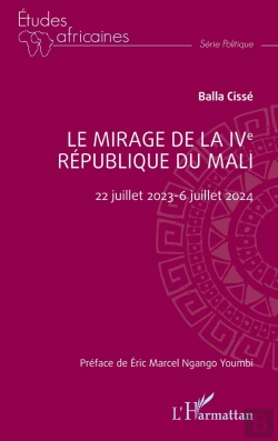 Bertrand.pt - Le Mirage De La Ive République Du Mali : 22 Juillet 2023-6 Juillet 2024