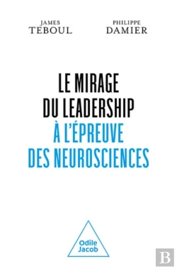 Bertrand.pt - Le Mirage Du Leadership À L'Épreuve Des Neurosciences