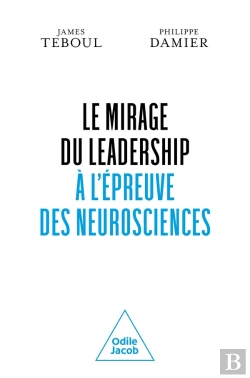 Bertrand.pt - Le Mirage Du Leadership À L'Épreuve Des Neurosciences