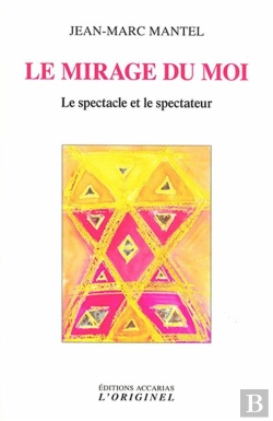 Bertrand.pt - Le Mirage Du Moi : Le Spectacle Et Le Spectateur