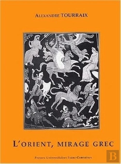 Bertrand.pt - Le Mirage Grec : L'Orient Du Mythe Et De L'Épopée