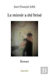 Le Miroir A Ete Brise - Roman