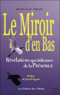 Bertrand.pt - Le Miroir D'En Bas ; Révélations Quotidiennes De La Présence