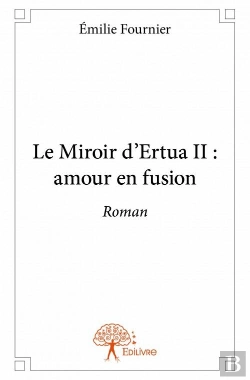 Bertrand.pt - Le Miroir D'Ertua Ii : Amour En Fusion