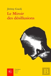 Le Miroir Des Desillusions - Les Juifs De France Et L'Italie Fasciste (1922-1939 - Les Juifs De Fran