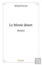 Le Miroir Désert : Poèmes