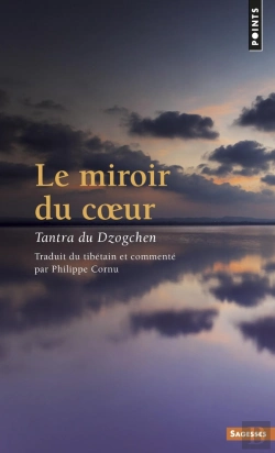 Bertrand.pt - Le Miroir Du Coeur : Tantra Du Dzogchen