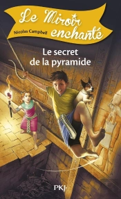 Le Miroir Enchanté T.6 ; Le Secret De La Pyramide