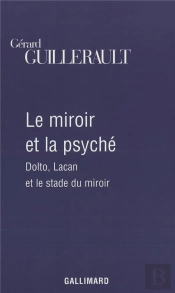 Le Miroir Et La Psyche ; Dolto, Lacan Et Le Stade Du Miroir