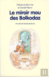 Le Miroir Mou Des Bolkodaz