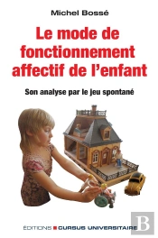 Le Mode De Fonctionnement Affectif De L'Enfant : Son Analyse Par Le Jeu Spontané
