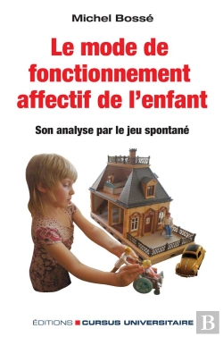 Bertrand.pt - Le Mode De Fonctionnement Affectif De L'Enfant : Son Analyse Par Le Jeu Spontané
