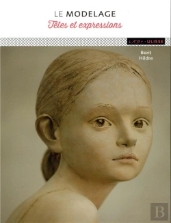 Bertrand.pt - Le Modelage ; Têtes Et Expressions