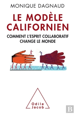 Bertrand.pt - Le Modèle Californien ; Comment L'Esprit Collaboratif Change Le Monde