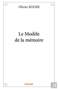 Bertrand.pt - Le Modele De La Memoire
