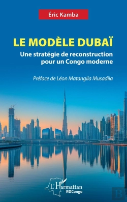 Bertrand.pt - Le Modèle Dubaï : Une Stratégie De Reconstruction Pour Un Congo Moderne