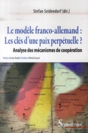 Le Modèle Franco-Allemand : Les Clés D''Une Paix Perpétuelle ? : Analyse Des Mécanismes De Coopération
