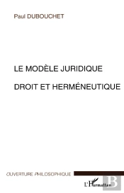 Le Modele Juridique ; Droit Et Hermeneutique