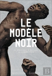 Le Modèle Noir ; De Géricault À Matisse, La Chronologie