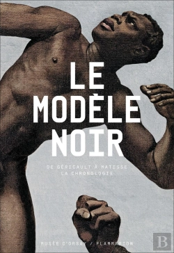 Bertrand.pt - Le Modèle Noir ; De Géricault À Matisse, La Chronologie