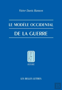 Bertrand.pt - Le Modèle Occidental De La Guerre ; La Bataille D'Infanterie Dans La Grèce Classique