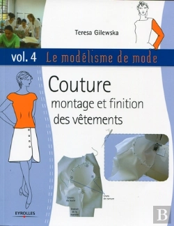 Bertrand.pt - Le Modélisme De Mode T.4 ; Couture, Montage Et Finition Des Vêtements