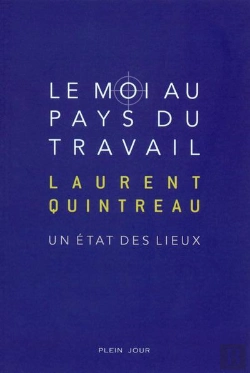 Bertrand.pt - Le Moi Au Pays Du Travail ; Un État Des Lieux
