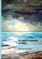 Le Moi, Le Monde Et Dieu